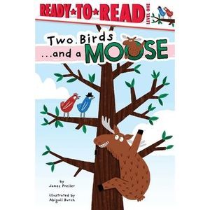 Two Birds . . . and a Moose: Ready-To-Read Level 1 -- James Preller